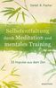 Selbstentfaltung durch Meditation und mentales Training