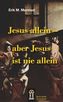 Jesus allein - aber Jesus ist nie allein