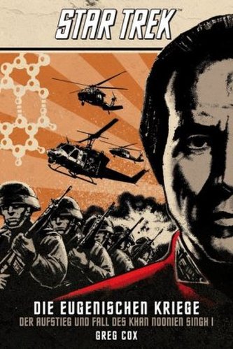 Star Trek - Die Eugenischen Kriege, Der Aufstieg und Fall das Khan Noonien Singh. Tl.1