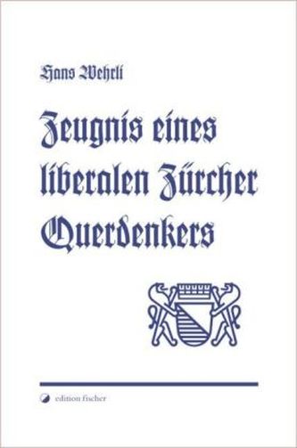 Zeugnis eines liberalen Zürcher Querdenkers