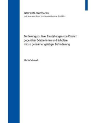 Förderung positiver Einstellungen von Kindern gegenüber Schülerinnen und Schülern mit so genannter geistiger Behinderung