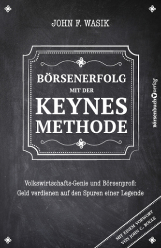 Börsenerfolg mit der Keynes-Methode Börsenerfolg mit der Keynes-Methode