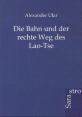 Die Bahn und der rechte Weg des Lao-Tse