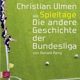Spieltage. Die andere Geschichte der Bundesliga, 6 Audio-CDs Spieltage. Die andere Geschichte der Bundesliga, 6 Audio-CDs