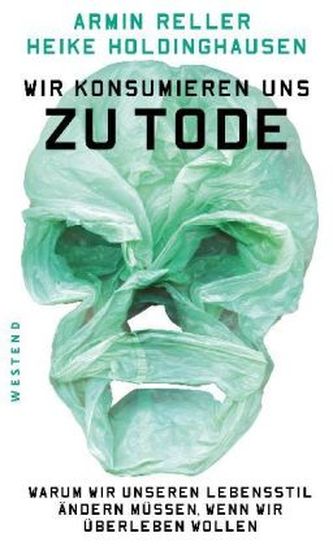 Wir konsumieren uns zu Tode