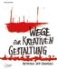 Wege zur kreativen Gestaltung