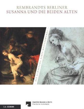 Rembrandts Berliner Susanna und die beiden Alten