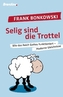 Selig sind die Trottel