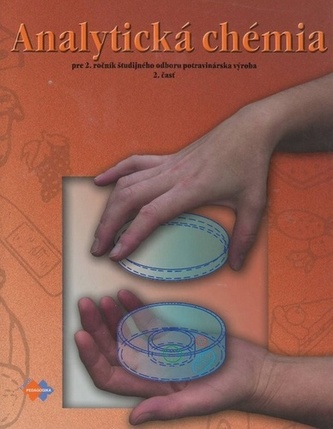 Analytická chémia pre 2. ročník študijného odboru potravinárska výroba 2.časť