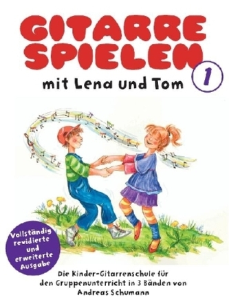Gitarre spielen mit Lena und Tom, revidierte Ausgabe. Bd.1