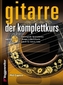 Gitarre. Der Komplettkurs, m. Audio-CD