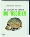 Die Geschichte des Lebens in 100 Fossilien