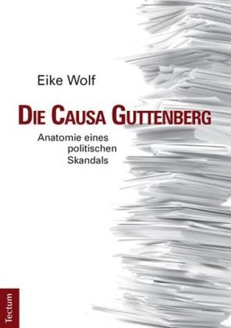 Die Causa Guttenberg Die Causa Guttenberg