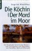 Die Köchin oder Der Mord im Moor