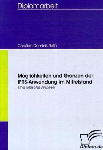Möglichkeiten und Grenzen der IFRS-Anwendung im Mittelstand