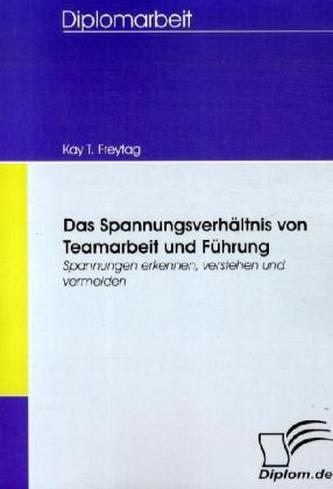 Das Spannungsverhältnis von Teamarbeit und Führung