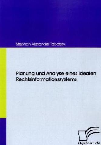 Planung und Analyse eines idealen Rechtsinformationssystems