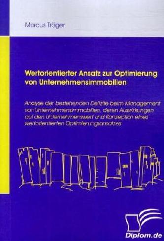 Wertorientierter Ansatz zur Optimierung von Unternehmensimmobilien