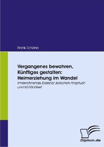 Vergangenes bewahren, Künftiges gestalten: Heimerziehung im Wandel