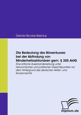 Die Bedeutung des Börsenkurses bei der Abfindung von Minderheitsaktionären gemäß § 305 AkTG