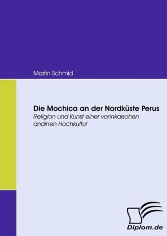 Die Mochica an der Nordküste Perus