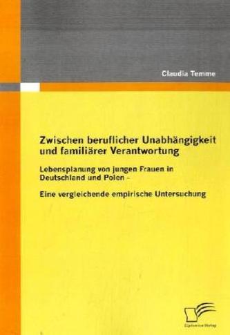 Zwischen beruflicher Unabhängigkeit und familiärer Verantwortung