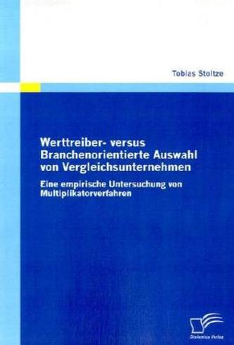 Werttreiber- versus Branchenorientierte Auswahl von Vergleichsunternehmen