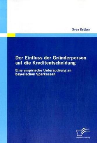 Der Einfluss der Gründerperson auf die Kreditentscheidung