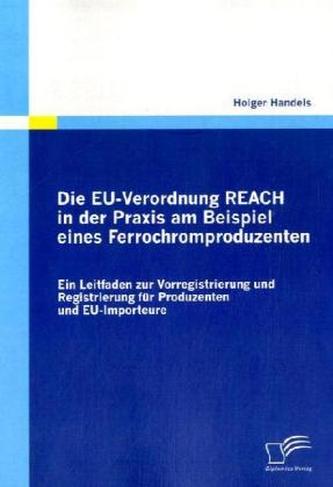 Die EU-Verordnung REACH in der Praxis am Beispiel eines Ferrochromproduzenten
