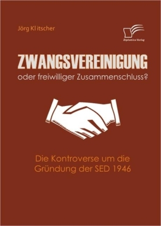 Zwangsvereinigung oder freiwilliger Zusammenschluss?