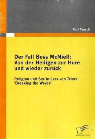 Der Fall Bess McNiell: Von der Heiligen zur Hure und wieder zurück