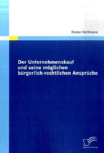 Der Unternehmenskauf und seine möglichen bürgerlich-rechtlichen Ansprüche