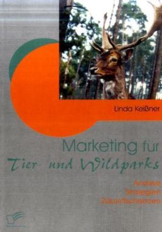 Marketing für Tier- und Wildparks
