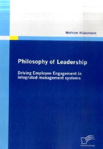 Philosophy of Leadership - Driving Employee Engagement in integrated management systems