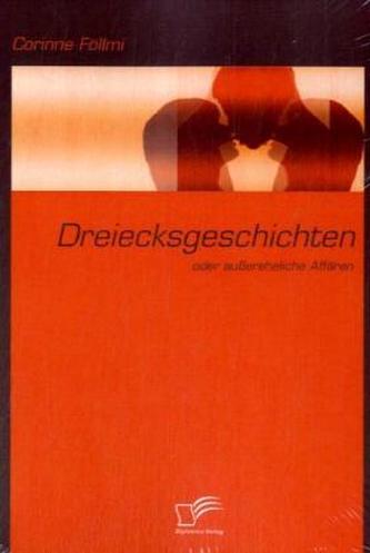 Dreiecksgeschichten oder außereheliche Affären