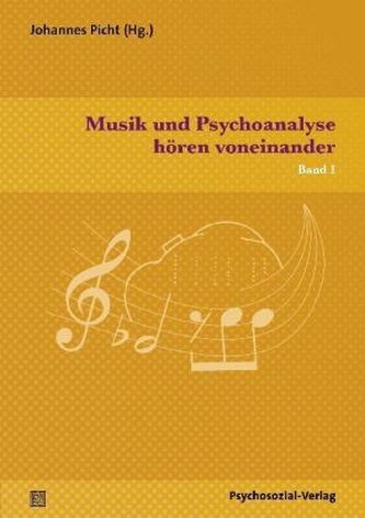 Musik und Psychoanalyse hören voneinander. Bd.1