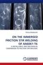 ON THE IMMERSED FRICTION STIR WELDING OF AA6061-T6
