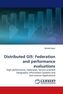 Distributed GIS: Federation and performance evaluations