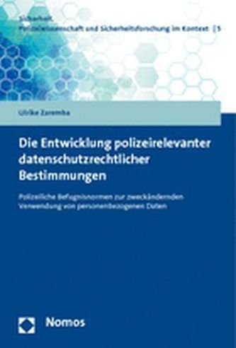 Die Entwicklung polizeirelevanter datenschutzrechtlicher Bestimmungen