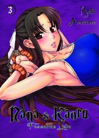 Nana & Kaoru - Fesselnde Liebe. Bd.3