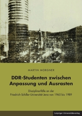 DDR-Studenten zwischen Anpassung und Ausrasten, m. 1 CD-ROM