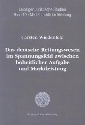 Das deutsche Rettungswesen im Spannungsfeld zwischen hoheitlicher Aufgabe und Marktleistung - der Einfluss des europäischen Verg