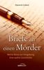 Briefe an einen Mörder