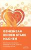 Gemeinsam Kinder stark machen