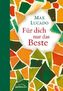 Für dich nur das Beste