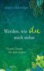 Werden, wie du mich siehst
