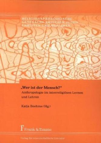 Wer ist der Mensch?
