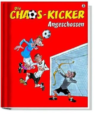 Die Chaos-Kicker - Angeschossen