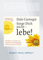 Sorge Dich nicht - lebe!, 1 MP3-CD (DAISY Edition)