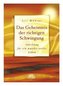 Das Geheimnis der richtigen Schwingung